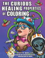 The Curious Healing Properties Of Coloring: A cheeky but relaxing alternative coloring book for adults