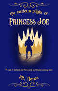 The Curious Plight of Princess Joe