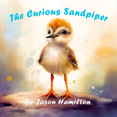 The Curious Sandpiper - Hamilton, Jason