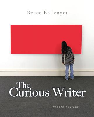 The Curious Writer - Ballenger, Bruce