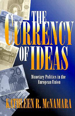 The Currency of Ideas - McNamara, Kathleen R