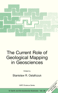 The Current Role of Geological Mapping in Geosciences: Proceedings of the NATO Advanced Research Workshop on Innovative Applications of GIS in Geological Cartography, Kazimierz Dolny, Poland, 24-26 November 2003