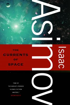 The Currents of Space - Asimov, Isaac