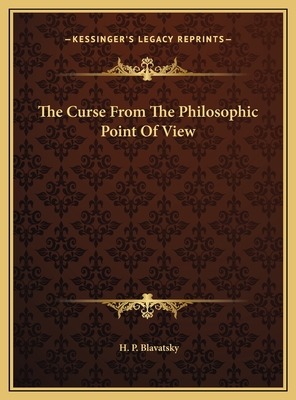 The Curse from the Philosophic Point of View - Blavatsky, H P