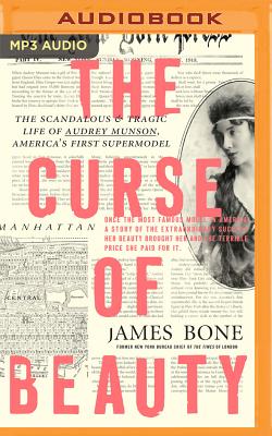 The Curse of Beauty: The Scandalous & Tragic Life of Audrey Munson, America's First Supermodel - Bone, James, and Fraulo, Marianne (Read by)