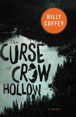 The Curse of Crow Hollow - Coffey, Billy