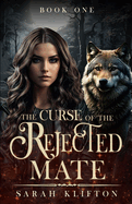 The Curse of The Rejected Mate: Book One