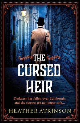 The Cursed Heir: A chilling, gripping historical mystery from bestseller Heather Atkinson - Heather Atkinson