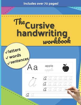 The Cursive handwriting workbook: Letters, Words, Sentences. Includes over 70 pages! - Prints, Lucky Pickle