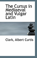 The Cursus in Mediaeval and Vulgar Latin