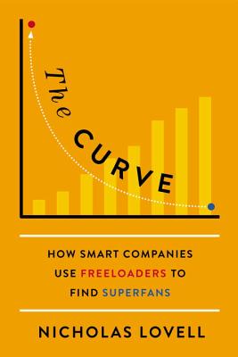 The Curve: How Smart Companies Find High-Value Customers - Lovell, Nicholas