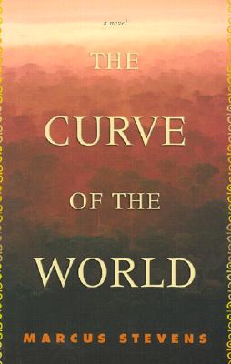 The Curve of the World - Stevens, Marcus