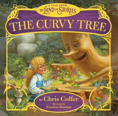 The Curvy Tree: A Tale from the Land of Stories - Colfer, Chris