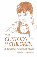 The Custody of Children: A Behavioral Assessment Model
