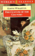 The Custom of the Country - Wharton, Edith, and Orgel, Stephen (Editor)