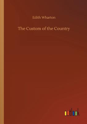 The Custom of the Country - Wharton, Edith