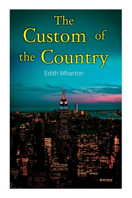 The Custom of the Country - Wharton, Edith