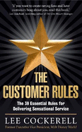 The Customer Rules: The 39 essential rules for delivering sensational service