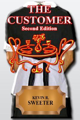 The Customer Second Edition - Sweeter, Kevin R