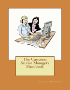 The Customer Service Manager's Handbook