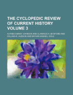 The Cyclopedic Review of Current History Volume 3
