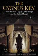 The Cygnus Key: The Denisovan Legacy, Gbekli Tepe, and the Birth of Egypt