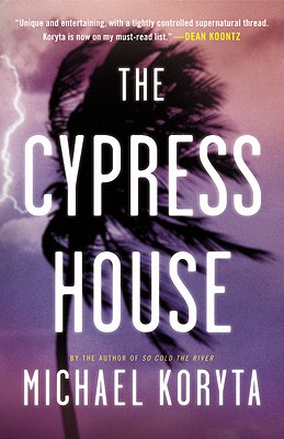 The Cypress House - Koryta, Michael