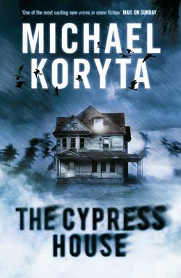 The Cypress House - Koryta, Michael