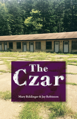 The Czar - Robinson, Jay (Editor), and Biddinger, Mary