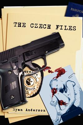 The Czech Files - Anderson, Ryan