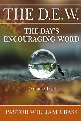 The D.E.W. Volume 2: The Day's Encouraging Word - Bass, William J