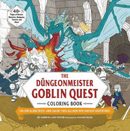 The D?ngeonmeister Goblin Quest Coloring Book: Follow Along With--And Color--This All-New RPG Fantasy Adventure!