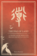 The D?o of Laozi: A Fresh Look Based on Bronze Inscription Glyphs