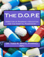 The D.O.P.E: Director of Pharmacy Education for the Hospital Pharmacist