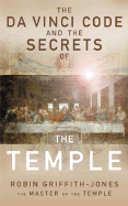 The Da Vinci Code and the Secrets of the Temple - Griffith-Jones, Robin
