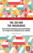 The Dai and the Indigenous: Notes on the Appearance and Disappearance of a Figure in the Therapeutics of a Nation