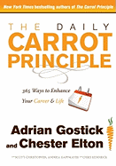 The Daily Carrot Principle: 365 Ways to Enhance Your Career and Life