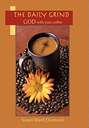 The Daily Grind: God with Your Coffee