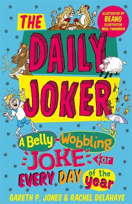 The Daily Joker: A Belly-Wobbling Joke for Every Day of the Year - Jones, Gareth P., and Delahaye, Rachel