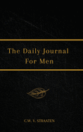 The Daily Journal For Men: 365 Questions To Deepen Self-Awareness
