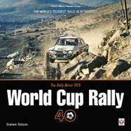 The Daily Mirror 1970 World Cup Rally 40: The World's Toughest Rally in Retrospect
