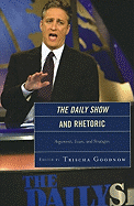 The Daily Show and Rhetoric: Arguments, Issues, and Strategies