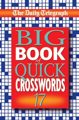 The Daily Telegraph Big Book of Quick Crosswords 17 - The Daily Telegraph