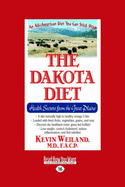 The Dakota Diet: Health Secrets from the Great Plains (Easyread Large Edition)
