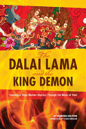 The Dalai Lama and the King Demon: Tracking a Triple Murder Mystery Through the Mists of Time