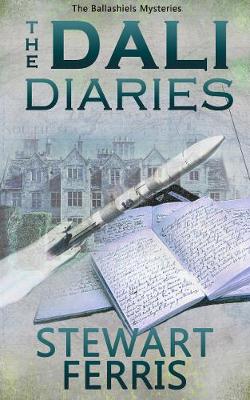 The Dali Diaries: The Ballashiels Mysteries - Ferris, Stewart