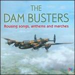 The Dam Busters: Rousing Songs, Anthems and Marches