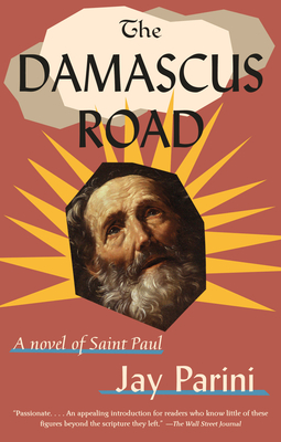 The Damascus Road: A Novel of Saint Paul - Parini, Jay