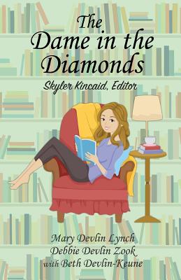 The Dame in the Diamonds: Skyler Kincaid, Editor - Lynch, Mary Devlin