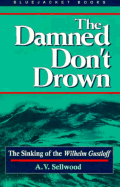 The Damned Don't Drown: The Sinking of the Wilhelm Gustloff